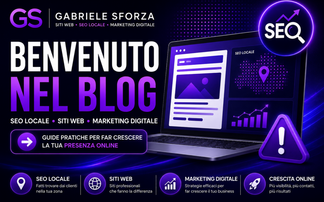 Benvenuto nel Blog | SEO Locale, Siti Web e Marketing Digitale